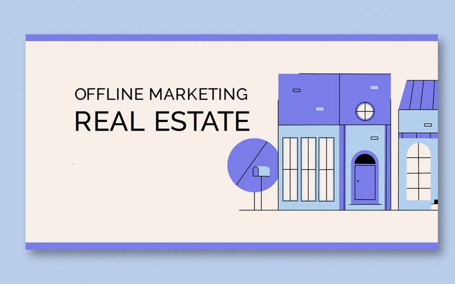 Best Practices for Offline Marketing in Real Estate