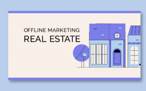 Best Practices for Offline Marketing in Real Estate