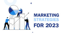 Marketing strategies for 2023